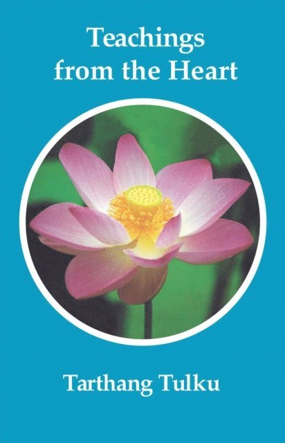 Tarthang Tulku - Teachings from the Heart, E-bok