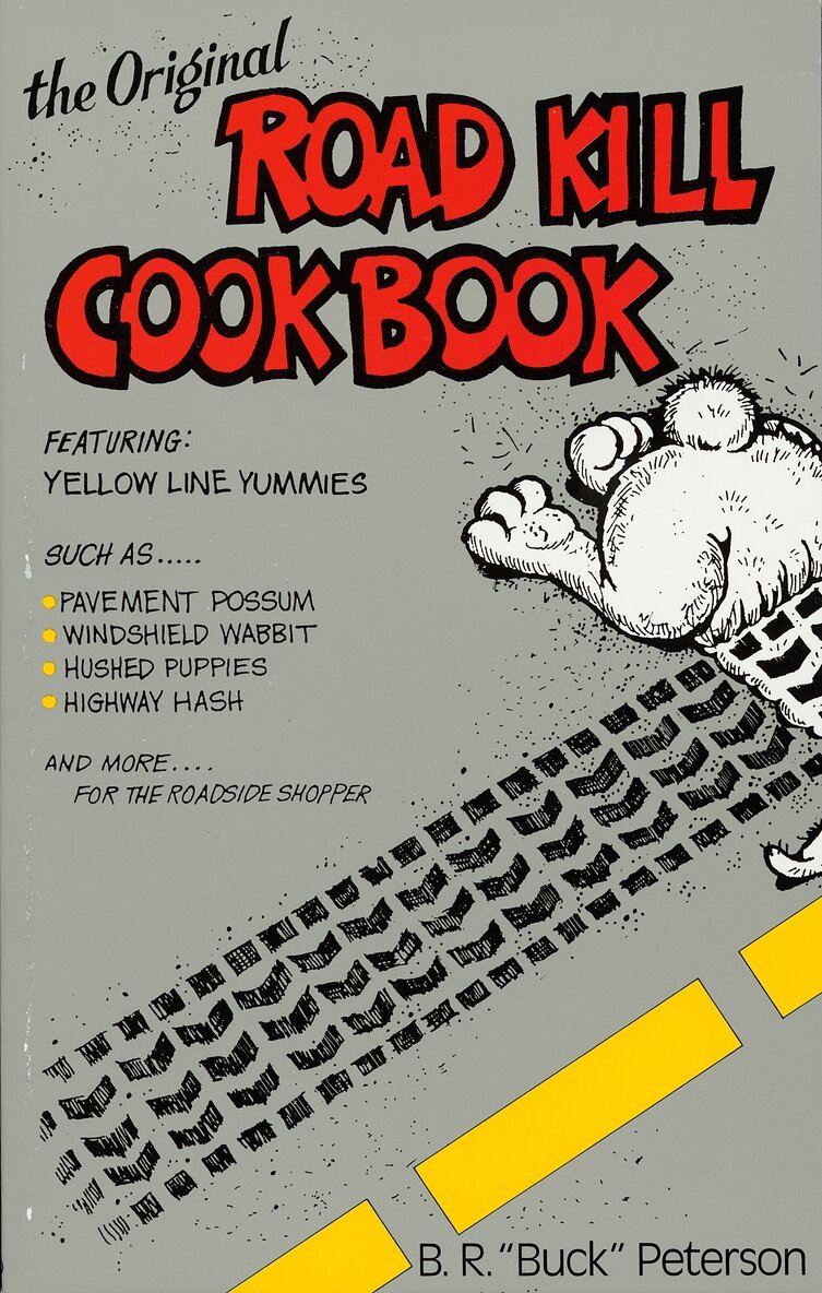 B.R. Peterson - Original Road Kill Cookbook, Häftad