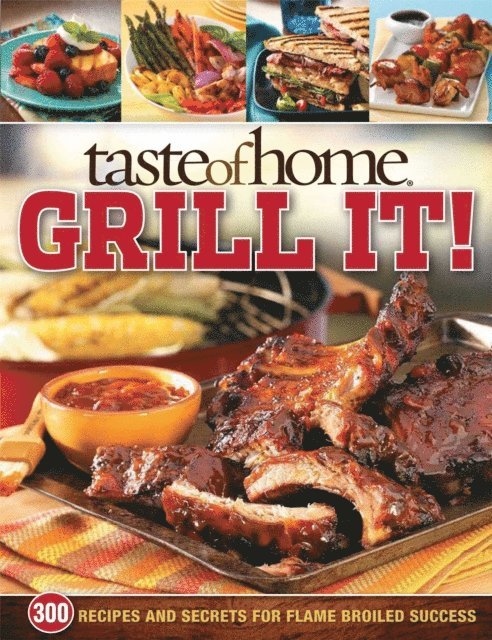 Taste Of Home - Taste of Home: Grill It!, E-bok. Tillgänglighet: Lägg i varukorg
