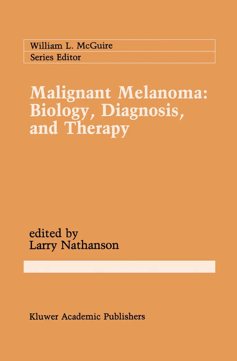 Larry Nathanson - Malignant Melanoma: Biology, Diagnosis, and Therapy, Inbunden. Tillgänglighet: Lägg i varukorg