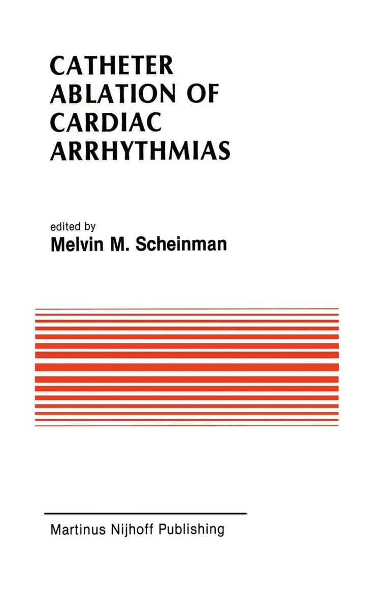 Melvin Scheinman - Catheter Ablation of Cardiac Arrhythmias, Inbunden
