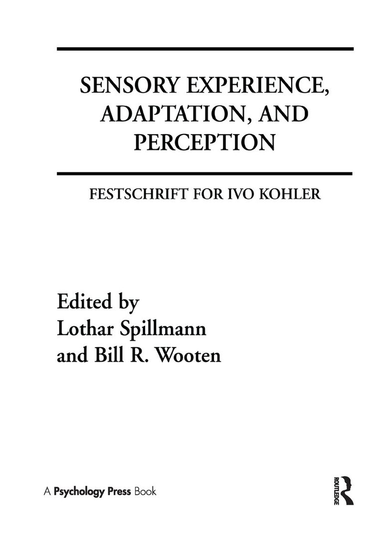 Lothar Spillman, Bill R. Wooten - Sensory Experience, Adaptation, and Perception, Inbunden