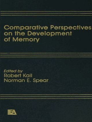R. V. Kail, Jr., N. E. Spear - Comparative Perspectives on the Development of Memory, Inbunden