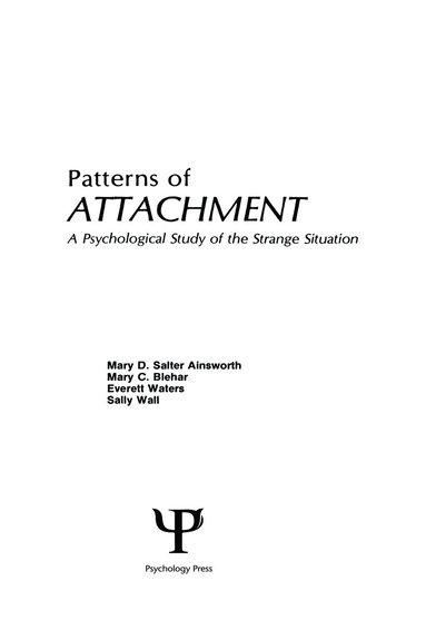 Patterns of Attachment av M D S Ainsworth, M C Blehar, E Waters, S Wall