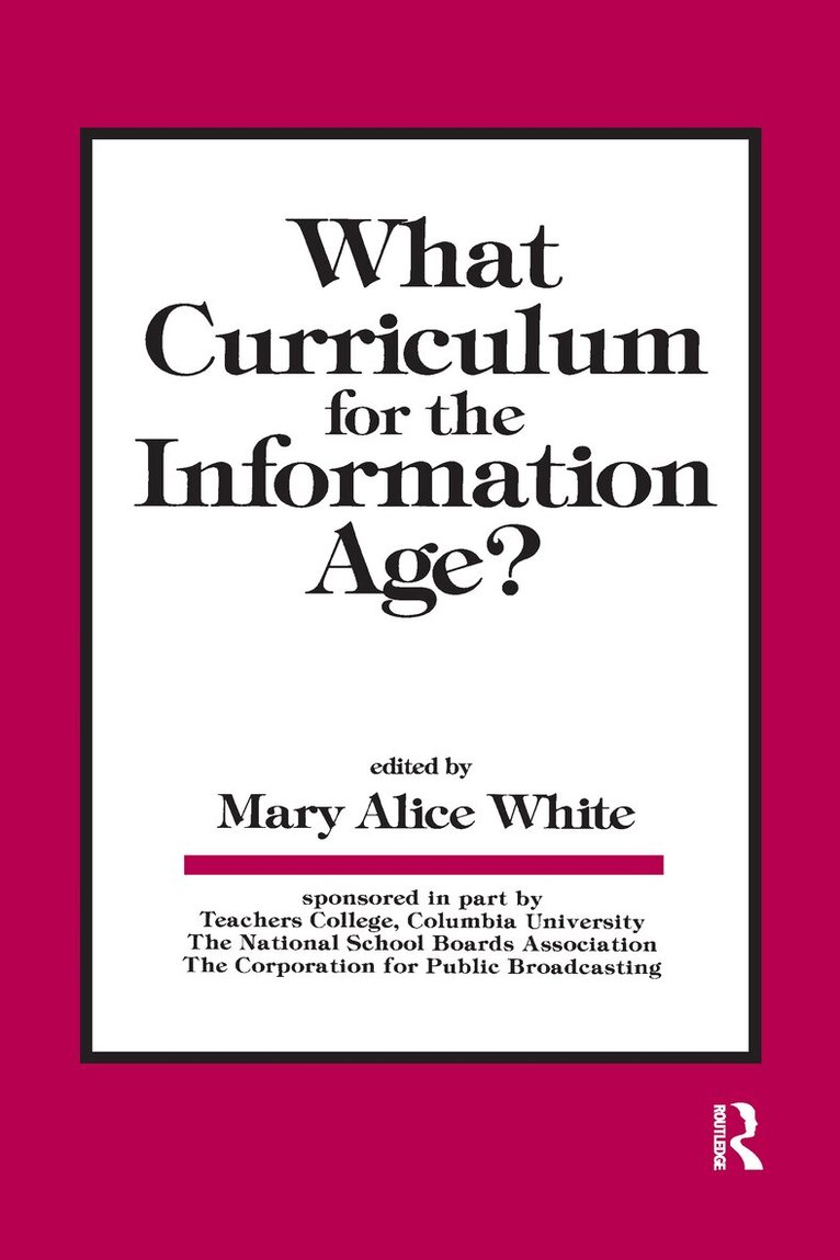 M. A. White - What Curriculum for the Information Age, Inbunden