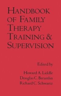 Handbook of Family Therapy Training and Supervision