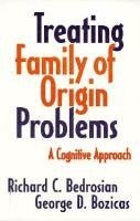 Richard C. Bedrosian, George D. Bozicas - Treating Family of Origin Problems, Inbunden