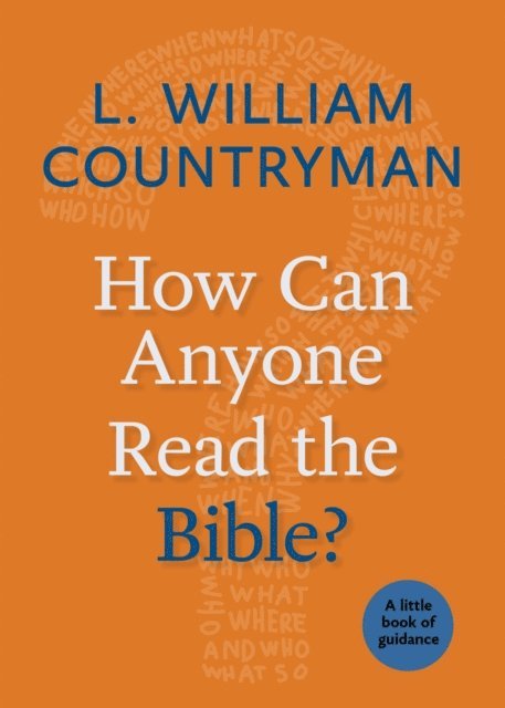 L. William Countryman - How Can Anyone Read the Bible?, E-bok
