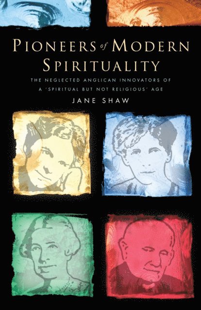Jane Shaw - Pioneers of Modern Spirituality, E-bok