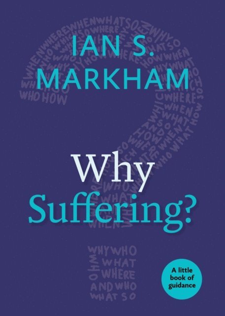 Ian S. Markham - Why Suffering?, E-bok