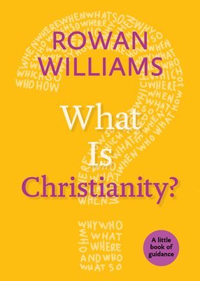 Rowan Williams - What Is Christianity?, Häftad