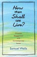 How Then Shall We Live?