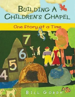 Bill Gordh - Building a Children's Chapel: One Story at a Time, Häftad. Tillgänglighet: Lägg i varukorg