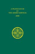 A Prayer Book for the Armed Services: 2008 Edition