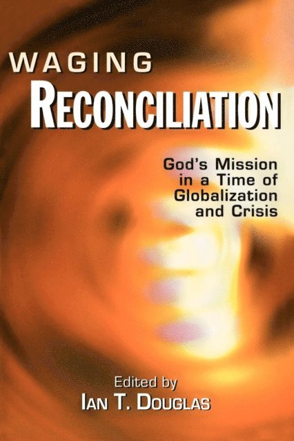 Ian T. Douglas - Waging Reconciliation, E-bok