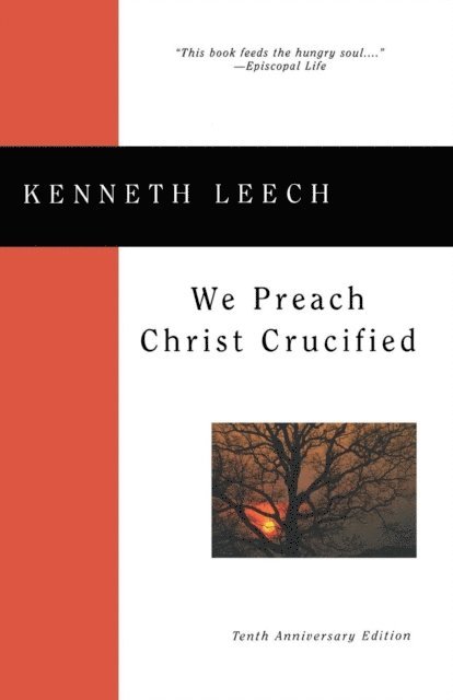 Kenneth Leech - We Preach Christ Crucified, E-bok