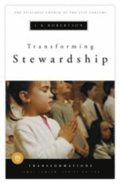 C.K. Robertson - Transforming Stewardship, E-bok