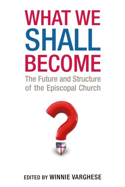 Winnie Varghese - What We Shall Become, E-bok