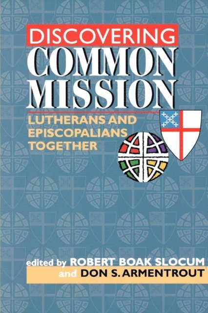 Robert Boak Slocum, Don S. Armentrout - Discovering Common Mission, E-bok