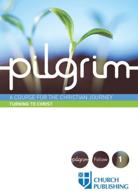 Sharon Ely Pearson, Robert Atwell, Paula Gooder, Steven Croft, Stephen Cottrell - Pilgrim - Turning to Christ, E-bok