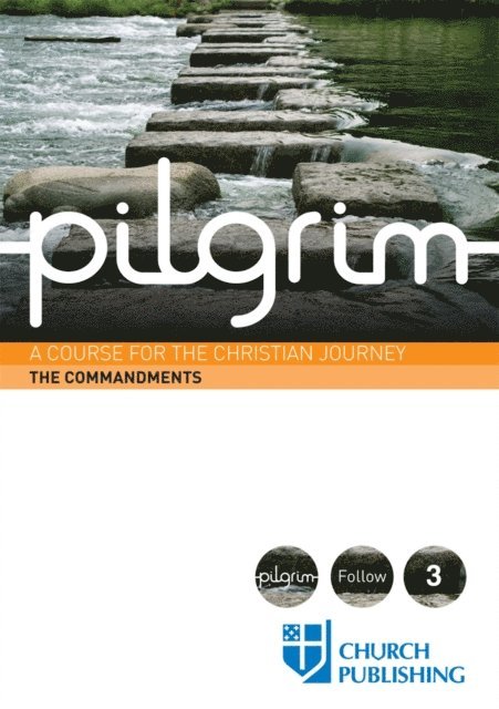 Stephen Cottrell, Steven Croft, Paula Gooder, Robert Atwell, Sharon Ely Pearson - Pilgrim The Commandments, E-bok