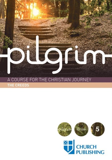Sharon Ely Pearson, Robert Atwell, Steven Croft, Paula Gooder, Stephen Cottrell - Pilgrim - The Creeds, E-bok