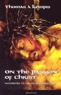 On the Passion of Christ According to the Four Evangelists