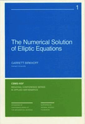 Garrett Birkhoff - Numerical Solution of Elliptic Equations, Häftad