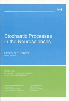 Henry C. Tuckwell - Stochastic Processes in the Neurosciences, Häftad