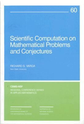 Richard S. Varga - Scientific Computation on Mathematical Problems and Conjectures, Häftad