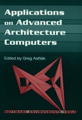 Greg Astfalk - Applications on Advance Architecture Computers, Häftad