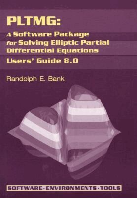 Randolph E. Bank - PLTMG:  a Software Package for Solving Elliptic Partial Differential Equations, Häftad