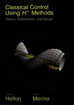 J. William Helton, Orlando Merino - Classical Control Using H∞ Methods, Häftad
