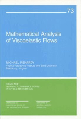 Michael Renardy - Mathematical Analysis of Viscoelastic Flows, Häftad