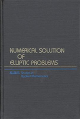 G. Birkhoff, R. Lynch - Numerical Solution of Elliptic Problems, Häftad