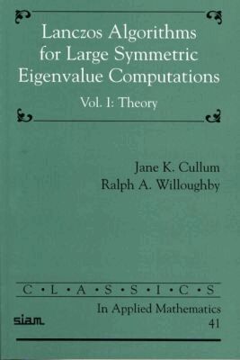 Lanczos Algorithms for Large Symmetric Eigenvalue Computations, Volume I
