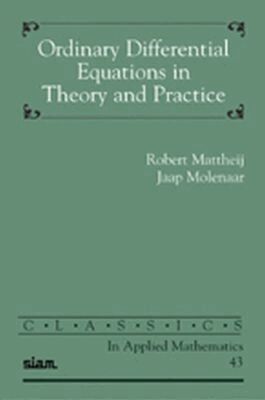 Robert Matthiej, Jaap Molenaar - Ordinary Differential Equations in Theory and Practice, Häftad