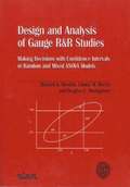 Design and Analysis of Gauge R and R Studies: Making Decisions with Confidence Intervals in Random and Mixed Anova Models