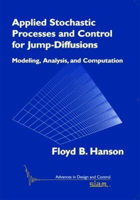 Floyd B. Hanson - Applied Stochastic Processes and Control for Jump-Diffusions, Häftad