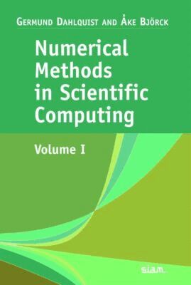 Germund Dahlquist, Åke Björck - Numerical Methods in Scientific Computing, Inbunden. Tillgänglighet: Tillfälligt slut