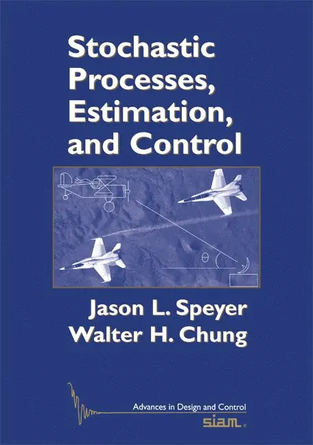 Jason L. Speyer, Walter H. Chung - Stochastic Processes, Estimation, and Control, Häftad. Tillgänglighet: Tillfälligt slut