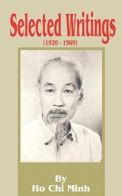 Chi Minh Ho - Selected Writings 1920-1969, Häftad. Tillgänglighet: Lägg i varukorg