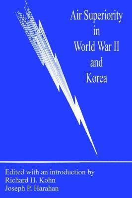 Richard H Kohn, Joseph P Harahan - Air Superiority in World War II and Korea, Häftad. Tillgänglighet: Lägg i varukorg