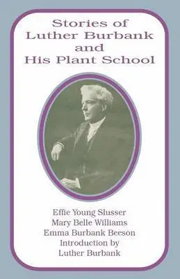 Emma Burbank-Beeson, Lillian McLean-Waldo - Stories of Luther Burbank and His Plant School, Häftad. Tillgänglighet: Lägg i varukorg