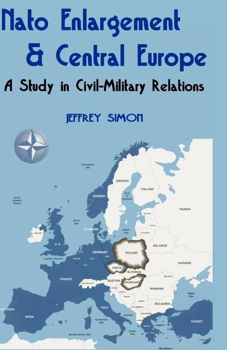Jeffrey Simon - Nato Enlargement & Central Europe, Häftad. Tillgänglighet: Lägg i varukorg