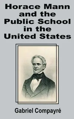 Horace Mann and the Public School in the United States