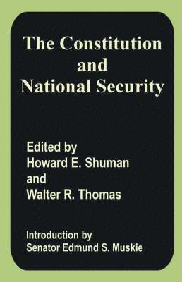 Howard E Shuman, Walter R Thomas - Constitution and National Security, Häftad
