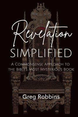 Greg Robbins - Revelation Simplified, Häftad