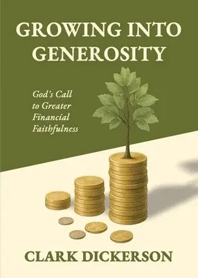 Clark L Dickerson - Growing into Generosity, Häftad. Tillgänglighet: Lägg i varukorg