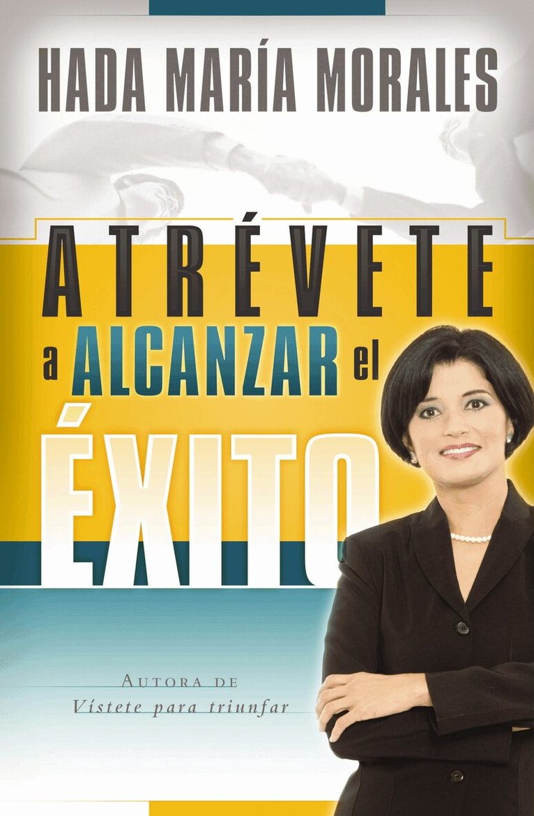 Hada María Morales - Atrévete a alcanzar el éxito, Häftad
